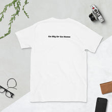 Load image into Gallery viewer, Farmington Flies - Go big or go home Short-Sleeve Unisex T-Shirt