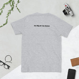 Farmington Flies - Go big or go home Short-Sleeve Unisex T-Shirt